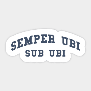 Semper Ubi Sub Ubi Sticker